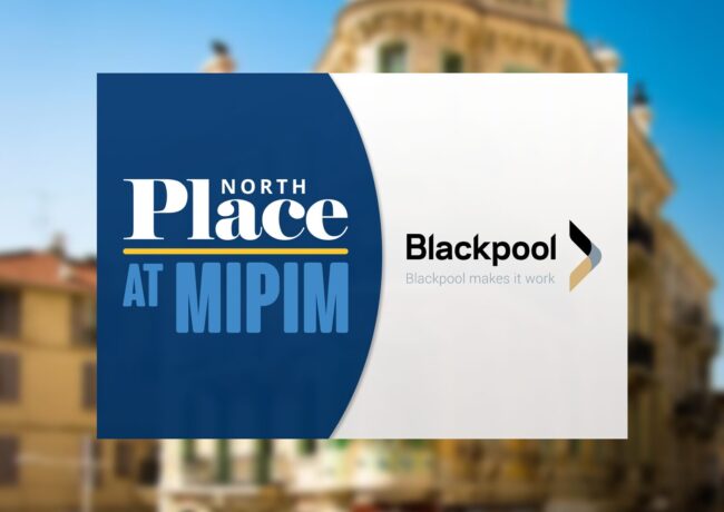 Blackpool Makes It Work MIPIM